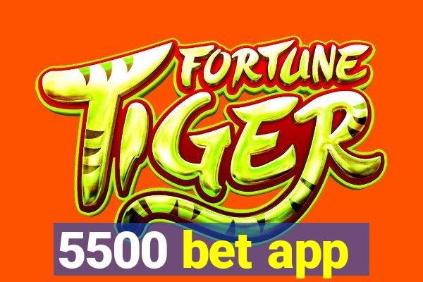 5500 bet app